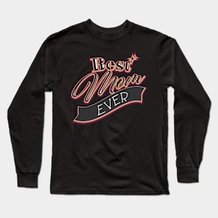 Best mom ever Long Sleeve T-Shirt